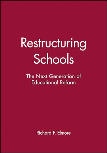 Restructuring Schools: The Next Generation of Educational Reforms
