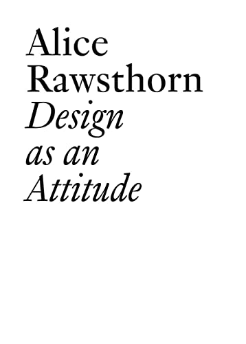 Alice Rawsthorn: Design as an Attitude: New Edition (Documents, 28)