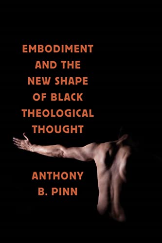 Embodiment and the New Shape of Black Theological Thought