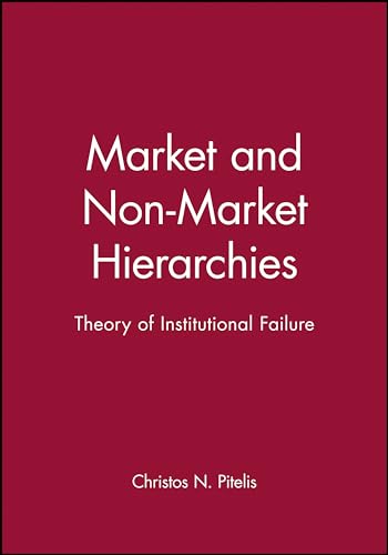 Market and Non-Market Hierarchies: Theory of Institutional Failure