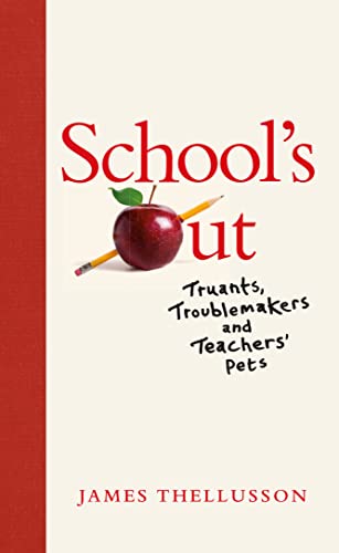 School’s Out: Truants, Troublemakers and Teachers’ Pets