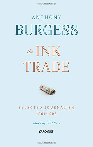 The Ink Trade: Selected Journalism 1961-1993