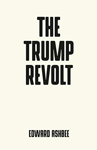 Book cover: "The Trump Revolt" by Edward Ashbee, bold black text on cream.