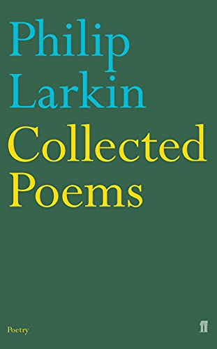 Philip Larkin: Collected Poems (Faber Poetry)