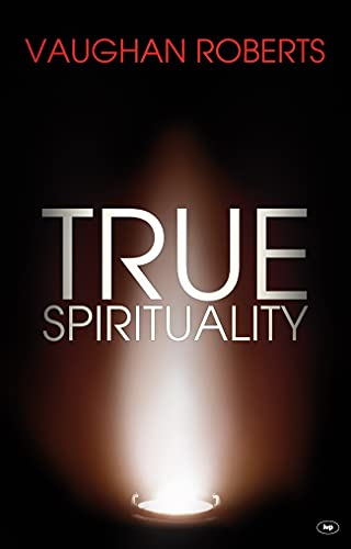 True Spirituality: The Challenge of 1 Corinthians for the 21st Century Church