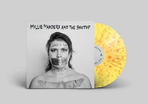 Millie Manders & The Shut Up - Wake Up. Shup Up. Work [VINYL]