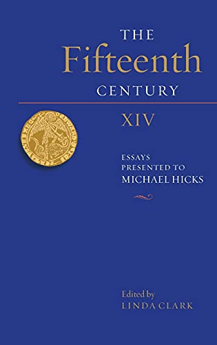 The Fifteenth Century XIV: Essays Presented to Michael Hicks