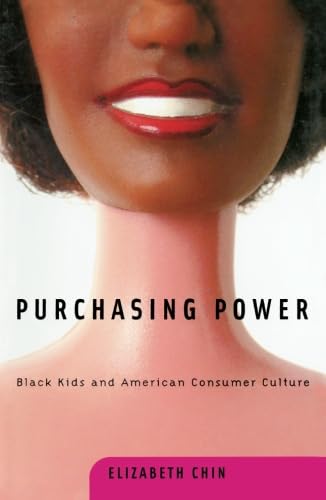 Purchasing Power : Black Kids and American Consumer Culture