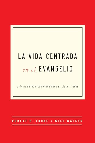 La Vida Centrada En El Evangelio : Guia de Estudio Con Notas Para El Lider