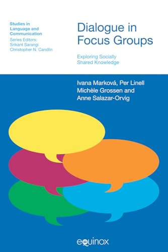 Dialogue in Focus Groups : Exploring Socially Shared Knowledge