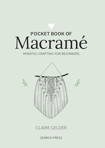 Pocket Book of Macrame : Mindful Crafting for Beginners