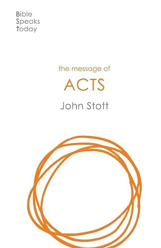 The Message of Acts: To The Ends Of The Earth (The Bible Speaks Today New Testament) (The Bible Speaks Today New Testament, 6)