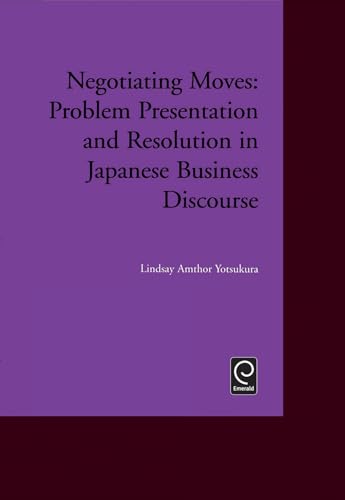 Negotiating Moves: Problem Presentation and Resolution in Japanese Business Discourse