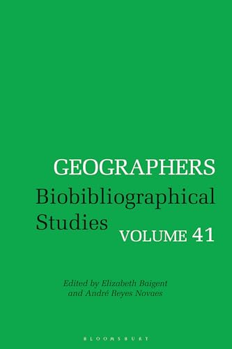 Geographers : Biobibliographical Studies, Volume 41