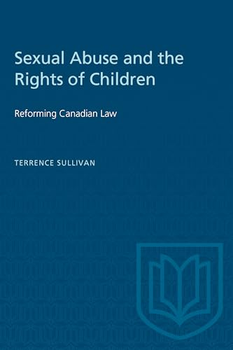 Sexual Abuse and the Rights of Children : Reforming Canadian Law