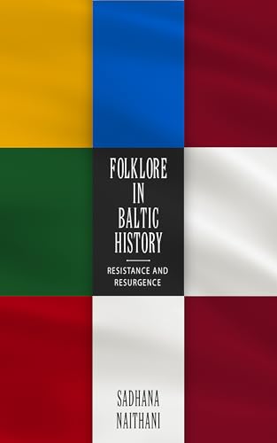 Folklore in Baltic History : Resistance and Resurgence