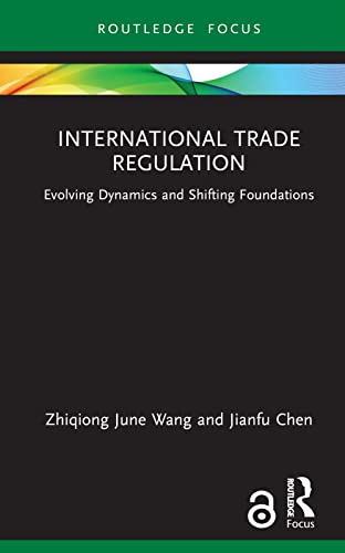 International Trade Regulation: Evolving Dynamics and Shifting Foundations