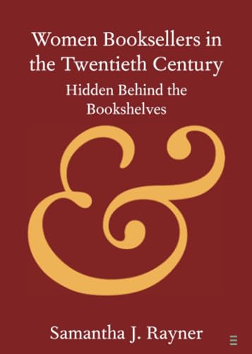Women Booksellers in the Twentieth Century : Hidden Behind the Bookshelves