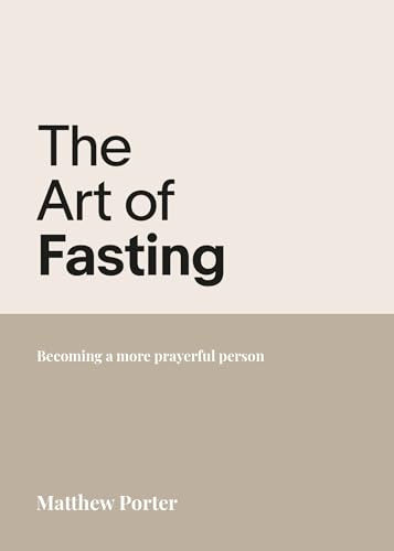 The Art of Fasting : Becoming a more prayerful person
