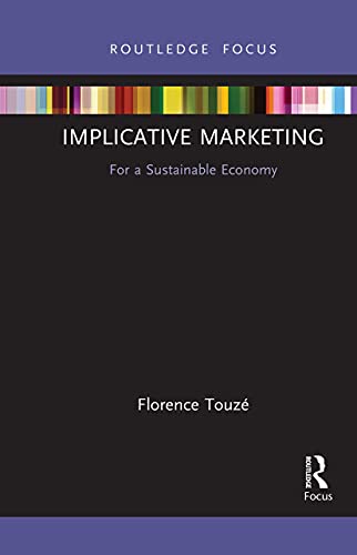 Implicative Marketing: For a Sustainable Economy (Routledge Focus on Business and Management)