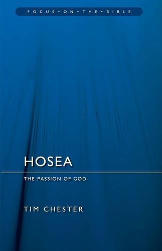 Hosea: The Passion of God (Focus on the Bible)