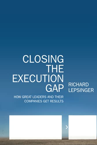 Closing the Execution Gap: How Great Leaders and Their Companies Get Results