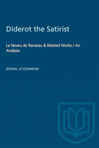 Diderot the Satirist : Le Neveu De Rameau & Related Works / an Analysis