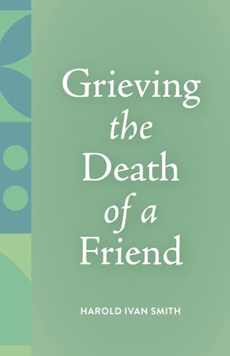 Grieving the Death of a Friend