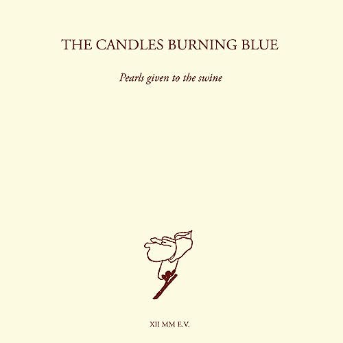 Candles Burning Bluethe - Pearls Given To The Swine [CD]
