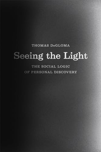 Seeing the Light: The Social Logic of Personal Discovery