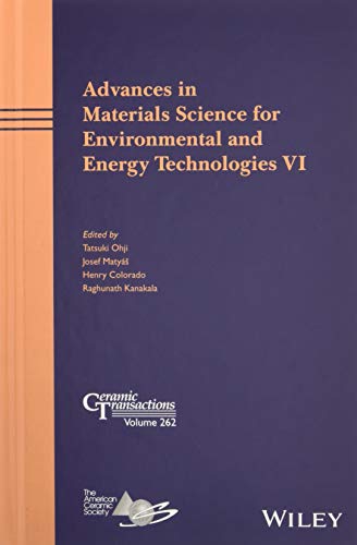 Advances in Materials Science for Environmental and Energy Technologies Vi: Ceramic Transactions Volume 262