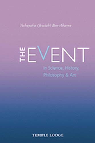 The Event: in Science, History, Philosophy & Art