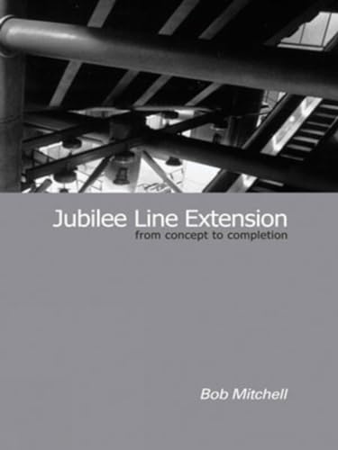 Jubilee Line Extension : From concept to completion