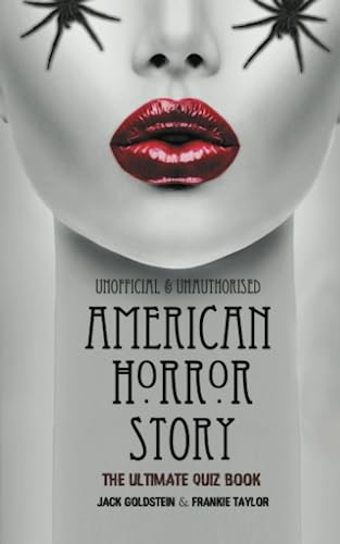 American Horror Story - The Ultimate Quiz Book : Over 600 Questions and Answers