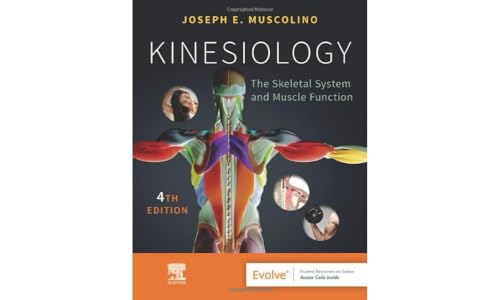 Kinesiology : The Skeletal System and Muscle Function