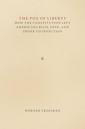 The Pox of Liberty: How the Constitution Left Americans Rich