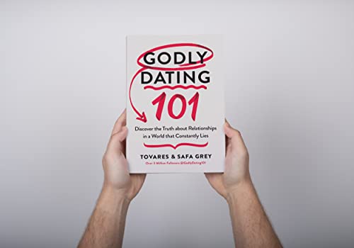Godly Dating 101 : Discover the Truth About Relationships in a World That Constantly Lies