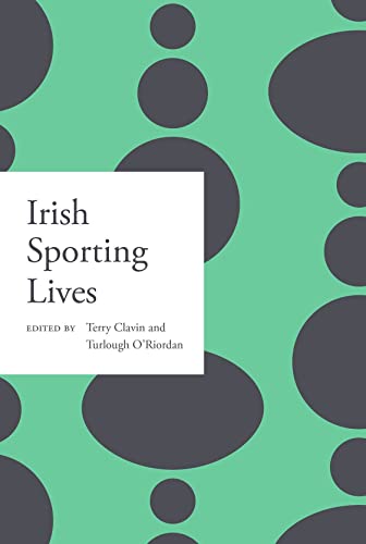 Irish sporting lives: 2 (Irish Lives - Dictionary of Irish Biography)