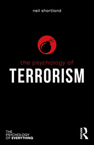 The Psychology of Terrorism (The Psychology of Everything)