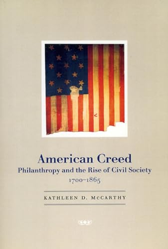 American Creed: Philanthropy and the Rise of Civil Society