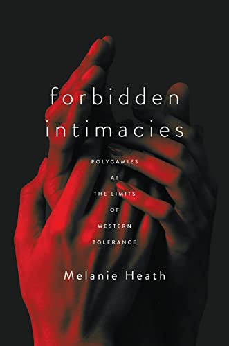 Forbidden Intimacies: Polygamies at the Limits of Western Tolerance