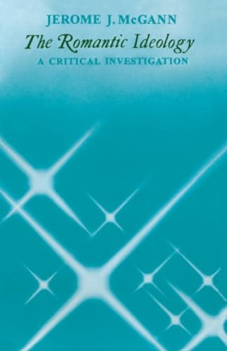 The Romantic Ideology: A Critical Investigation