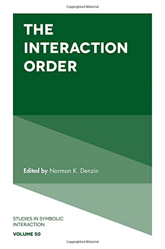 The Interaction Order (Studies in Symbolic Interaction): 50
