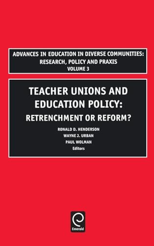 Teachers Unions and Education Policy: Retrenchment or Reform?