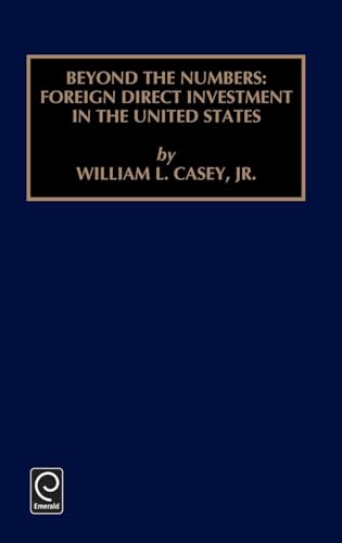 Beyond the Numbers : Foreign Direct Investment in the United States