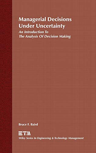 Managerial Decisions Under Uncertainty: An Introduction to the Analysis of Decision Making