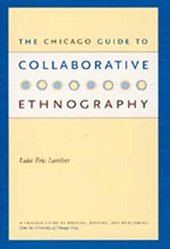 The Chicago Guide to Collaborative Ethnography