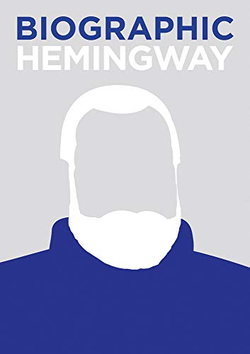 Biographic: Hemingway: Great Lives in Graphic Form (Biographic)
