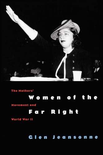 Women of the Far Right: Mothers Movement and World War II