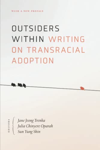Outsiders Within : Writing on Transracial Adoption